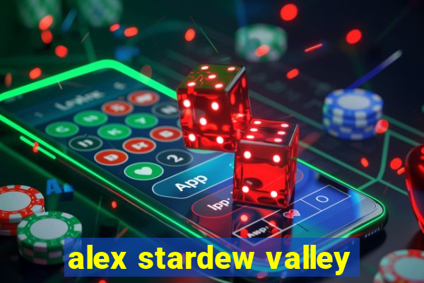 alex stardew valley