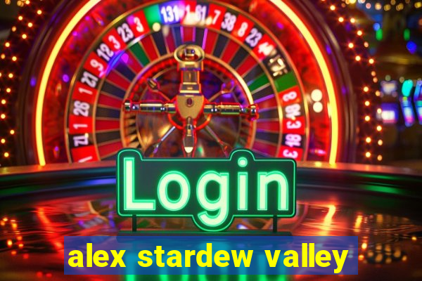 alex stardew valley