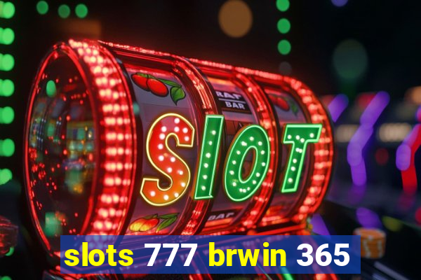 slots 777 brwin 365