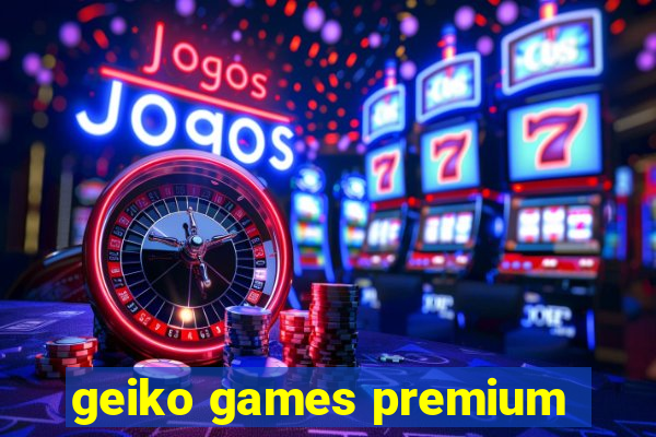 geiko games premium