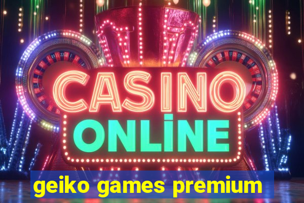 geiko games premium