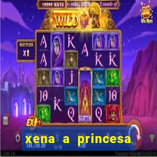 xena a princesa guerreira online