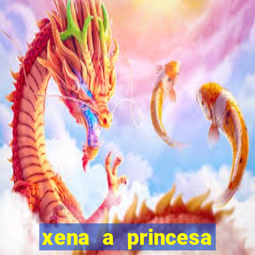 xena a princesa guerreira online