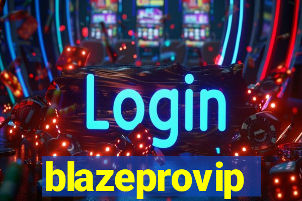 blazeprovip