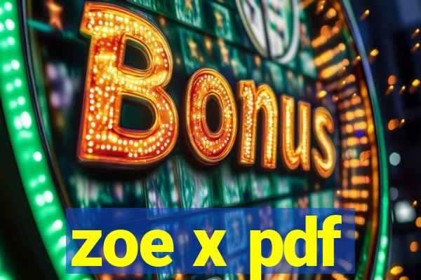 zoe x pdf