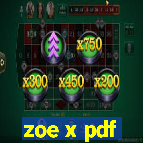 zoe x pdf