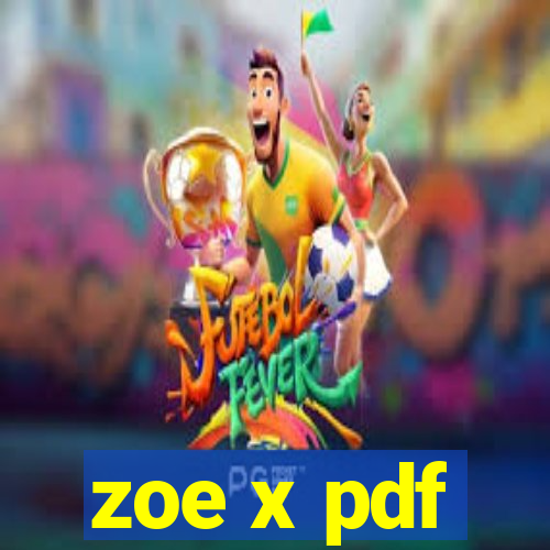 zoe x pdf