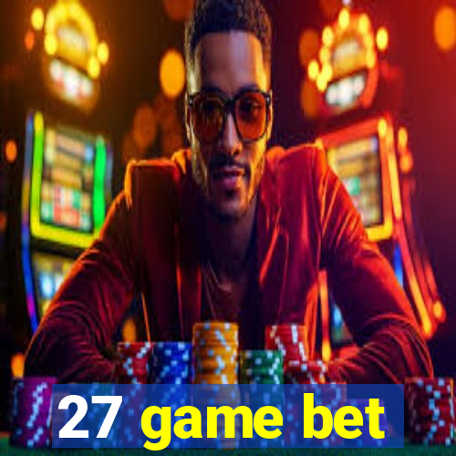 27 game bet