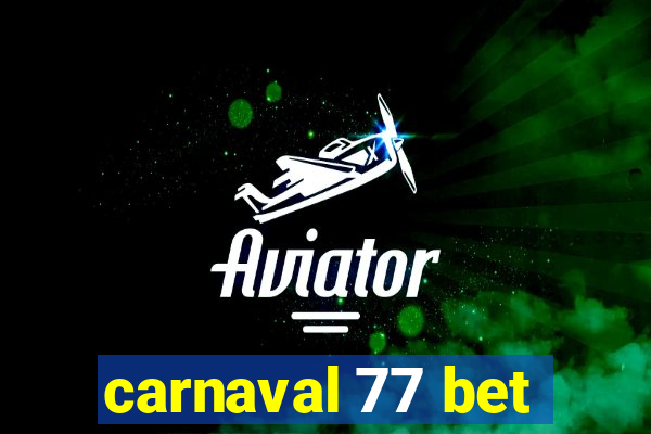 carnaval 77 bet