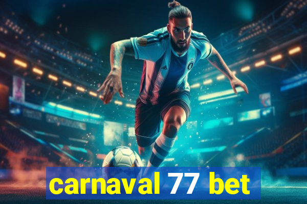 carnaval 77 bet