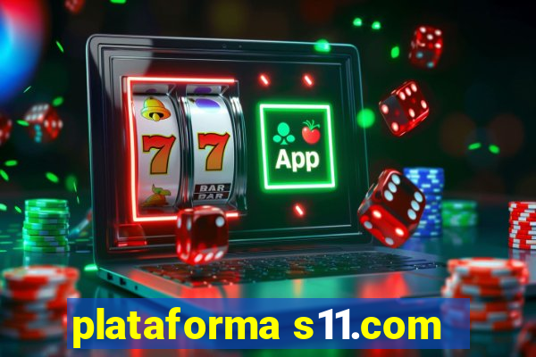 plataforma s11.com