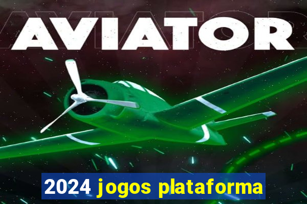 2024 jogos plataforma