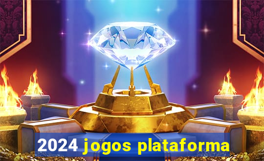 2024 jogos plataforma