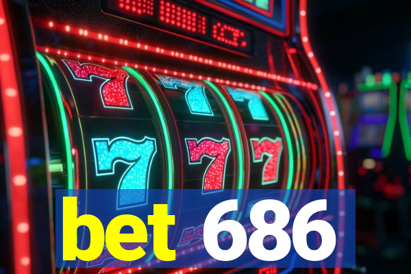 bet 686