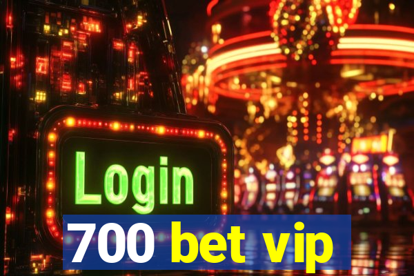 700 bet vip