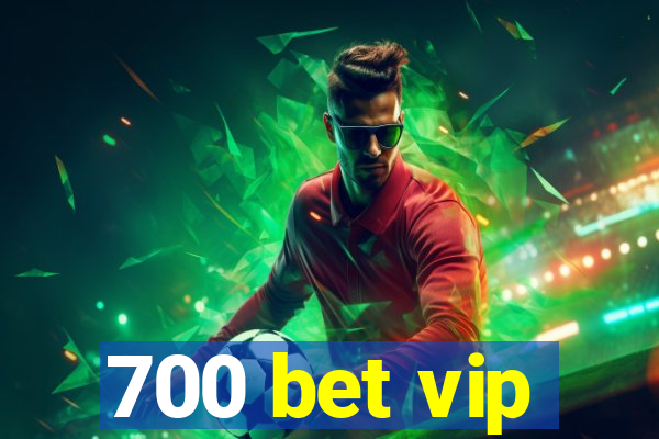 700 bet vip