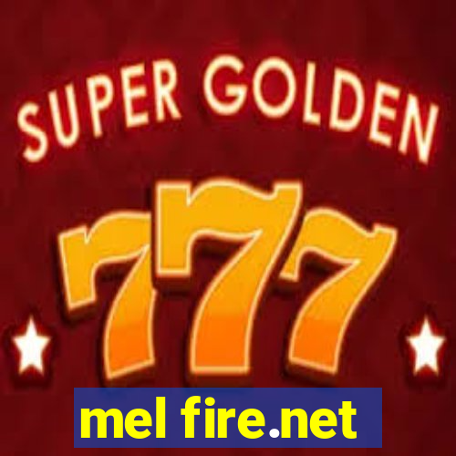 mel fire.net