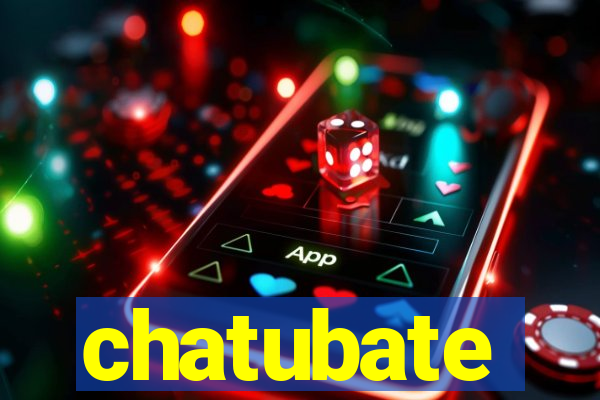 chatubate