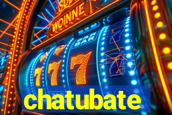 chatubate