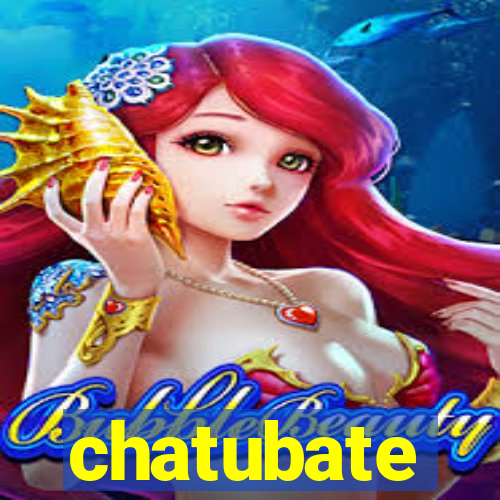 chatubate