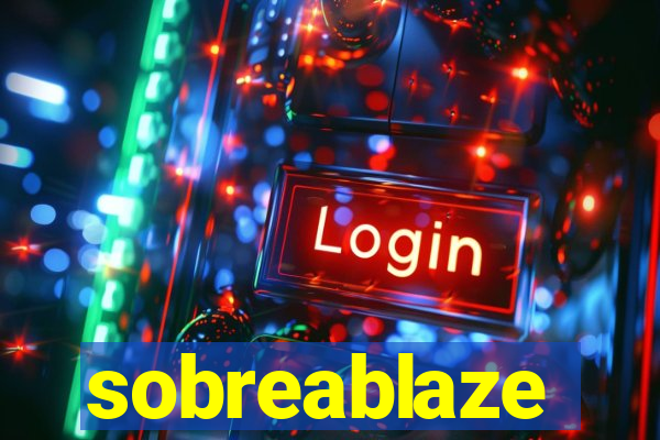 sobreablaze