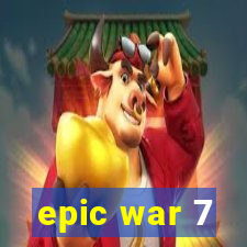 epic war 7