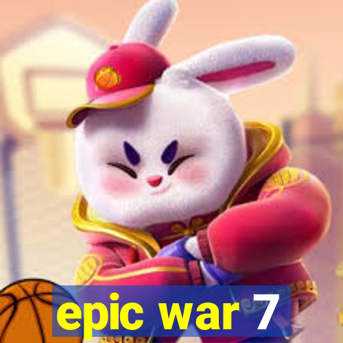 epic war 7