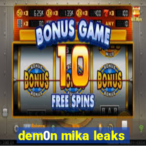 dem0n mika leaks