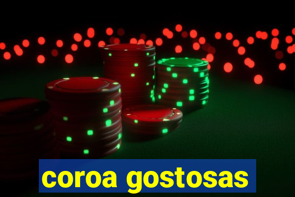 coroa gostosas