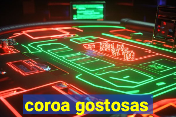 coroa gostosas