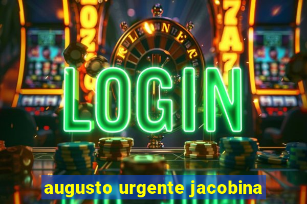 augusto urgente jacobina