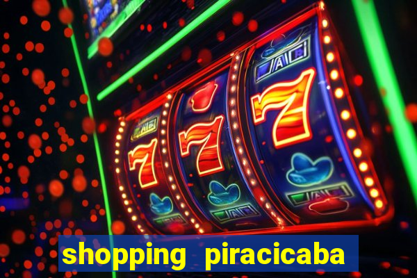 shopping piracicaba - brmalls