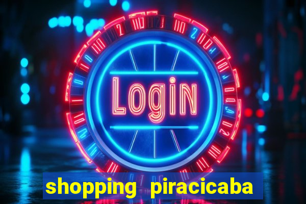 shopping piracicaba - brmalls