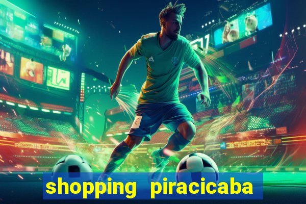 shopping piracicaba - brmalls