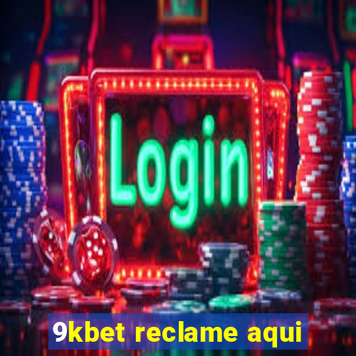 9kbet reclame aqui