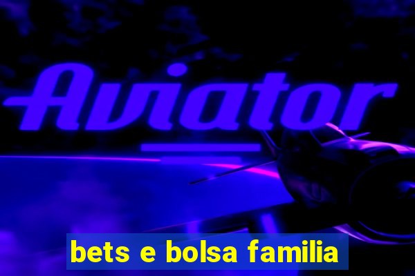 bets e bolsa familia