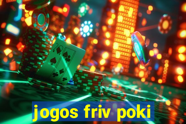 jogos friv poki