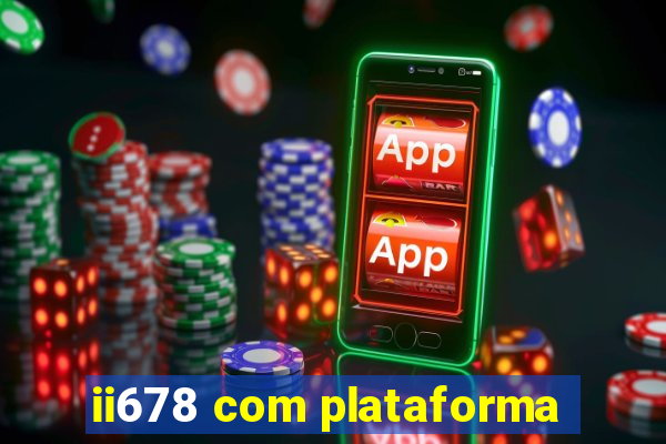 ii678 com plataforma