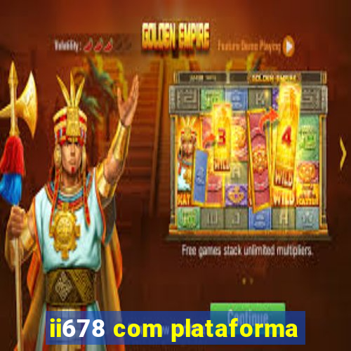 ii678 com plataforma