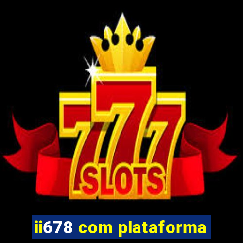 ii678 com plataforma