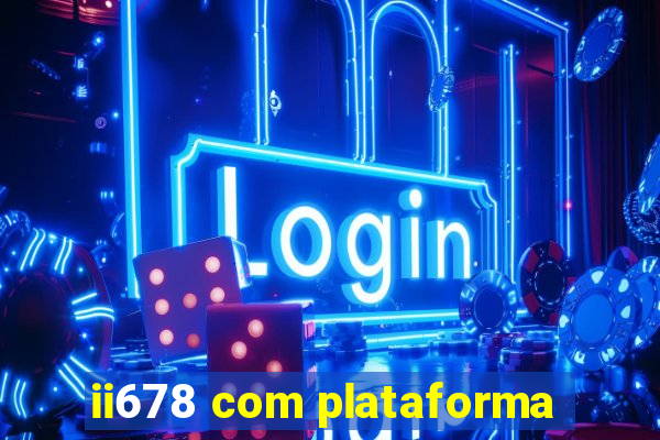 ii678 com plataforma