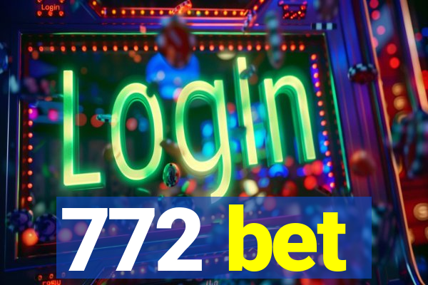 772 bet