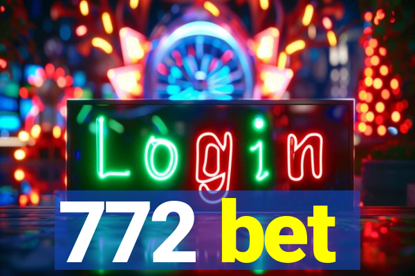 772 bet