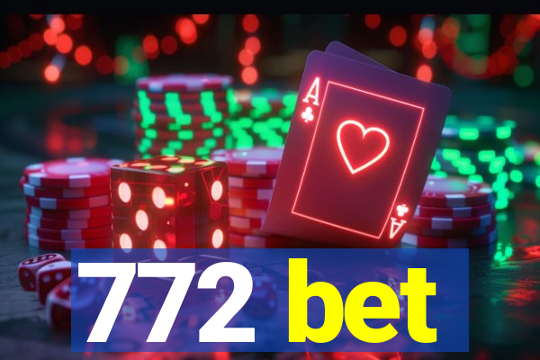 772 bet