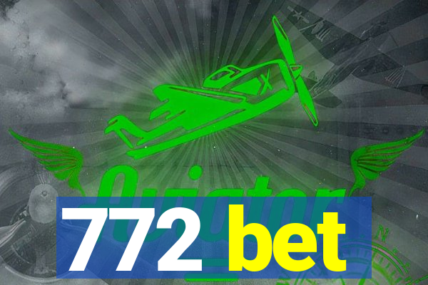 772 bet