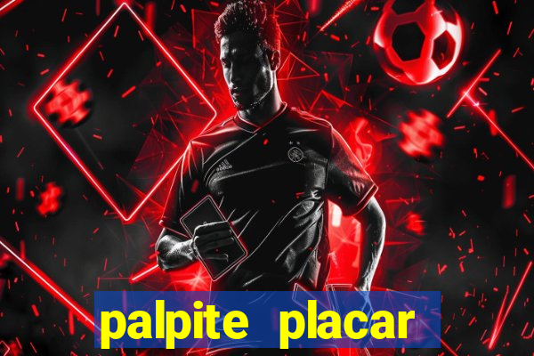 palpite placar exato de hoje