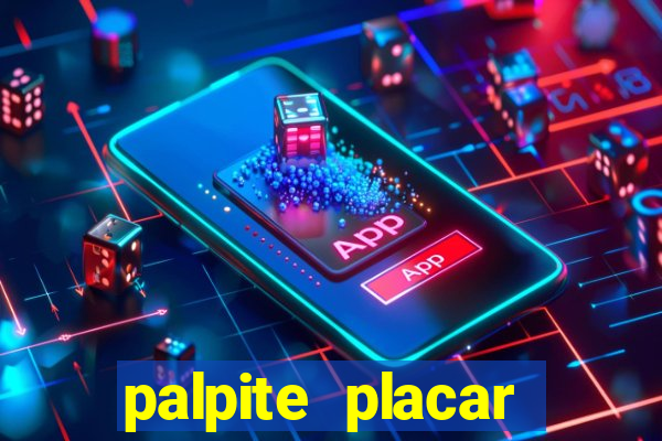 palpite placar exato de hoje