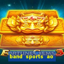 band sports ao vivo gratis