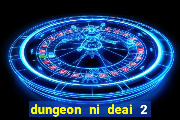 dungeon ni deai 2 temporada dublado meus animes