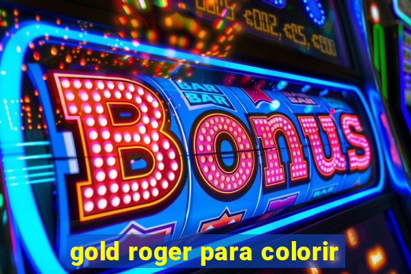 gold roger para colorir